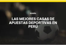 Mejores casas de apuestas Perú en 2025